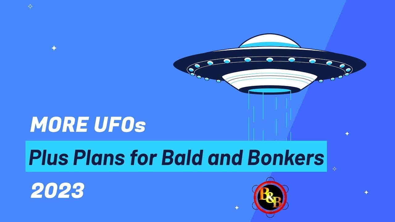 More UFOs, Bald And Bonkers 2023 | Parapost Network